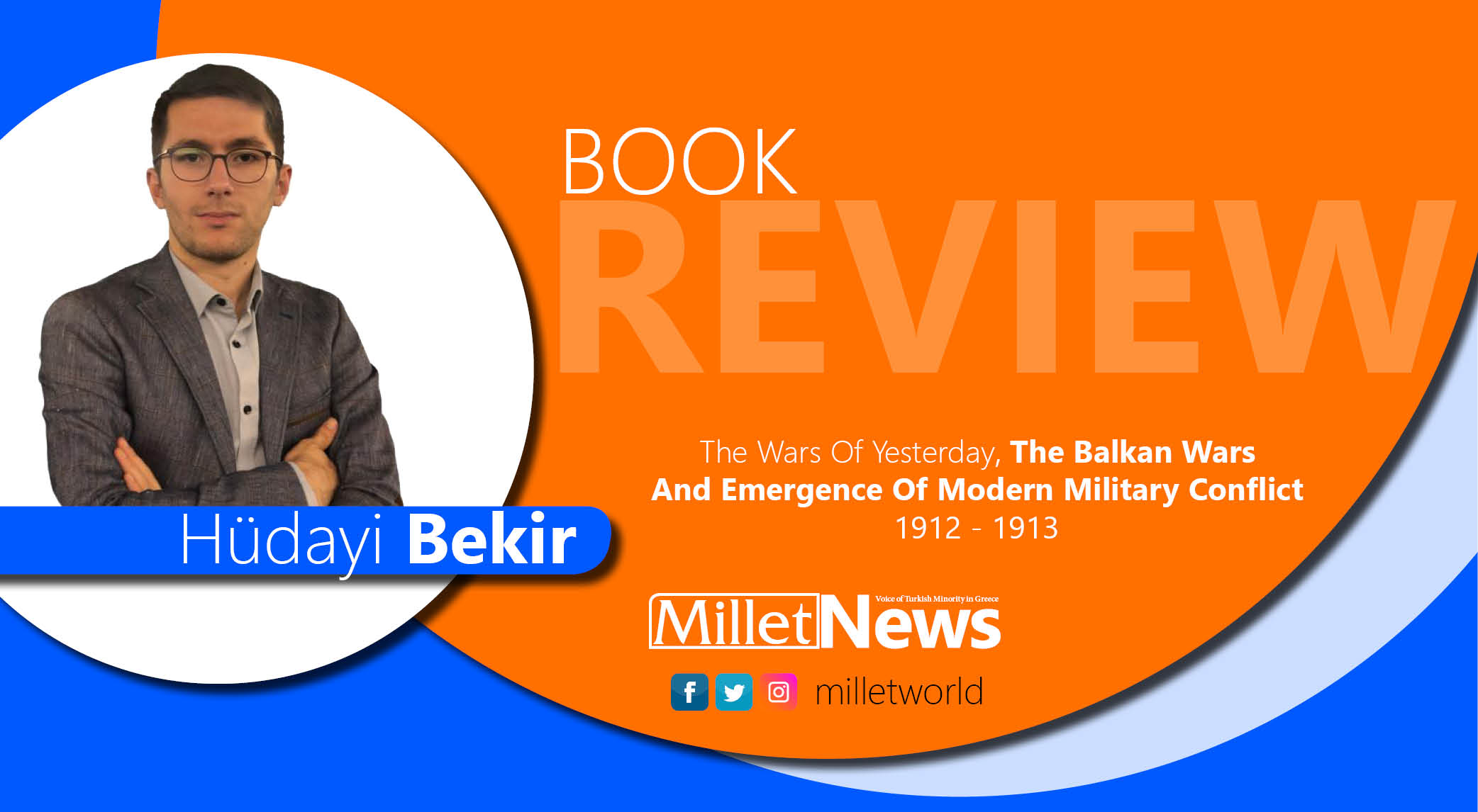 Book Review: The Wars Of Yesterday, The Balkan Wars And Emergence Of Modern Military Conflict 1912 - 1913