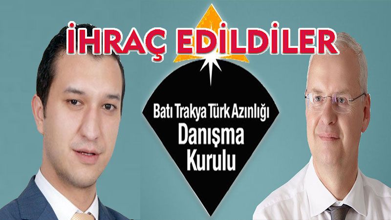İlhan Ahmet and Önder Mümin expelled from Advisory Board