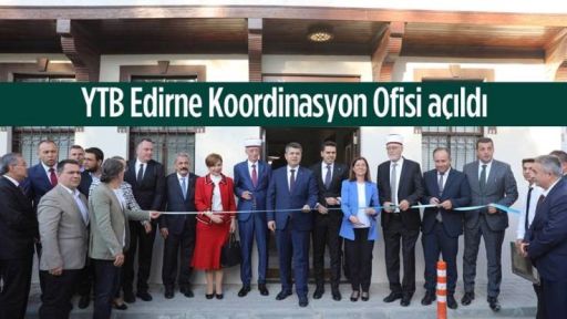 YTB ​​Edirne Coordination Office opened