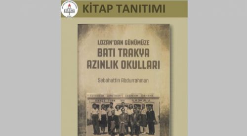 Sebahattin Abdurrahman's book 'Western Thrace Minority Schools from Lausanne to the Present' to be introduced